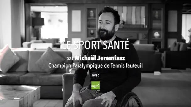 Vidéo vignette Le sport santé Michaël Jeremiasz